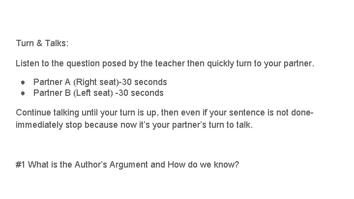 Turn & Talks: Listen to the question posed by the teacher then quickly turn