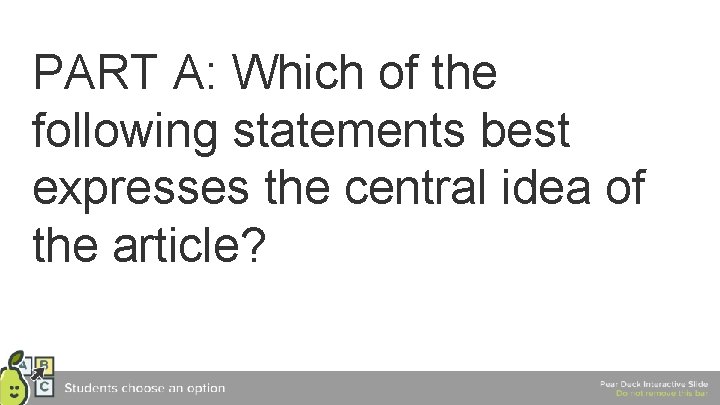 PART A: Which of the following statements best expresses the central idea of the