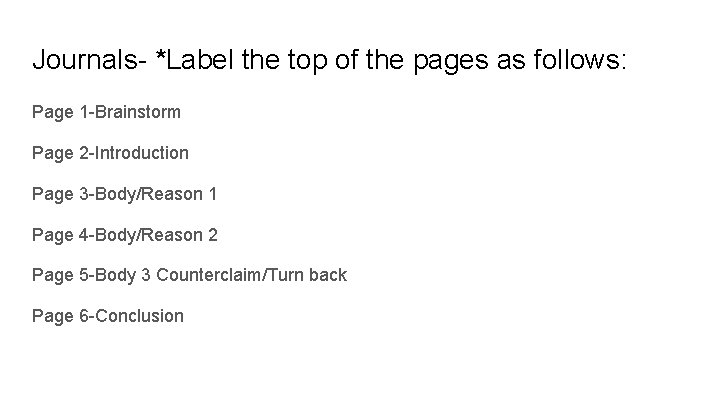 Journals- *Label the top of the pages as follows: Page 1 -Brainstorm Page 2