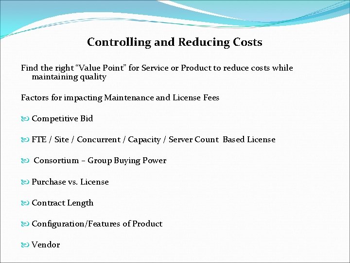 Controlling and Reducing Costs Find the right “Value Point” for Service or Product to