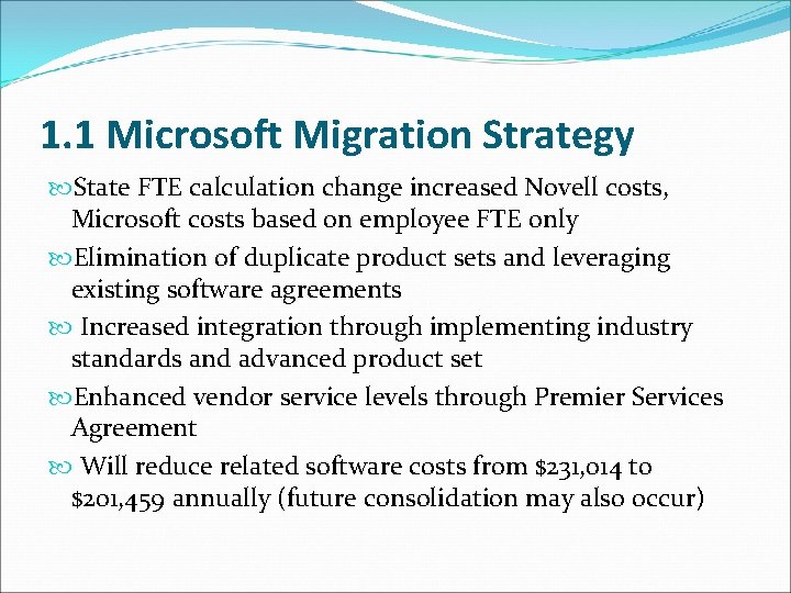 1. 1 Microsoft Migration Strategy State FTE calculation change increased Novell costs, Microsoft costs