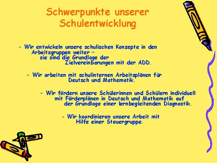 Schwerpunkte unserer Schulentwicklung - Wir entwickeln unsere schulischen Konzepte in den Arbeitsgruppen weiter –