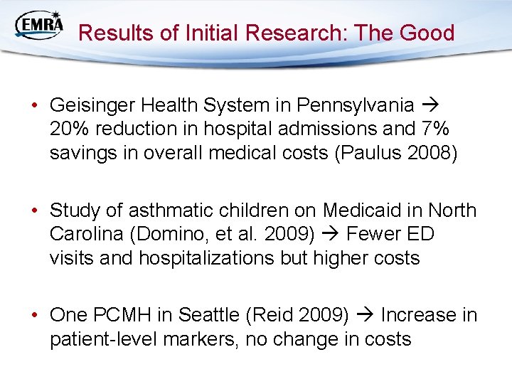 Results of Initial Research: The Good • Geisinger Health System in Pennsylvania 20% reduction