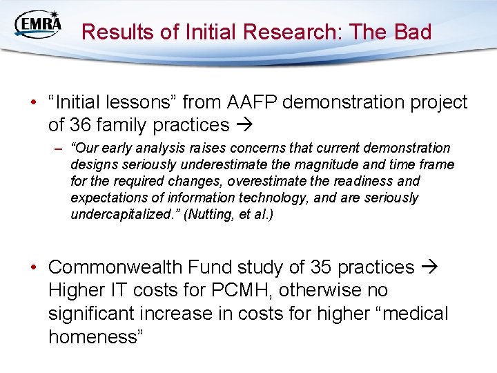 Results of Initial Research: The Bad • “Initial lessons” from AAFP demonstration project of