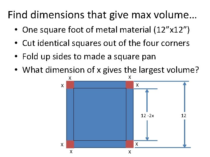 Find dimensions that give max volume… • • One square foot of metal material