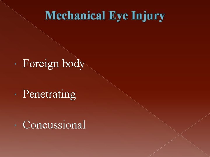 Mechanical Eye Injury Foreign body Penetrating Concussional 