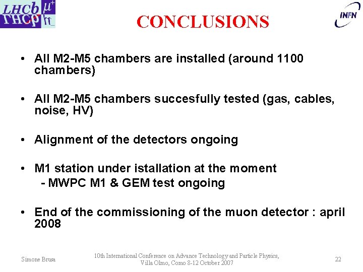 CONCLUSIONS • All M 2 -M 5 chambers are installed (around 1100 chambers) •