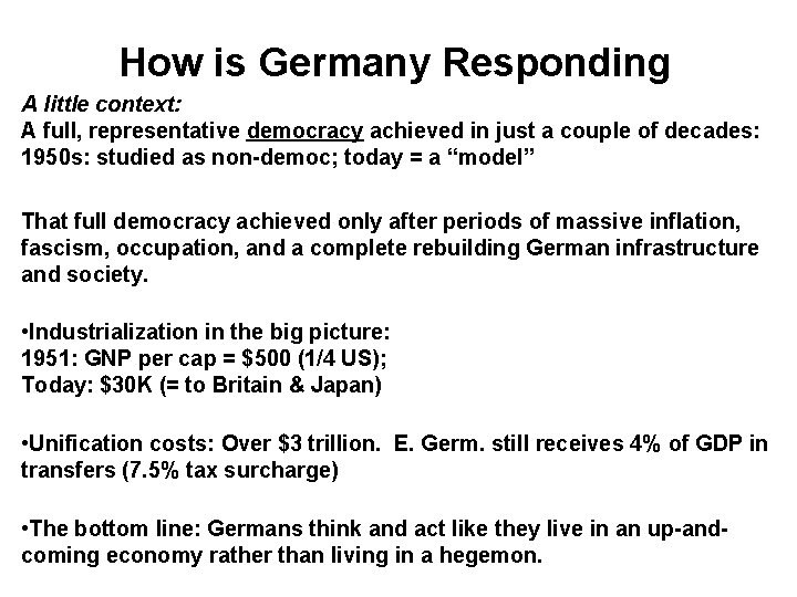 How is Germany Responding A little context: A full, representative democracy achieved in just
