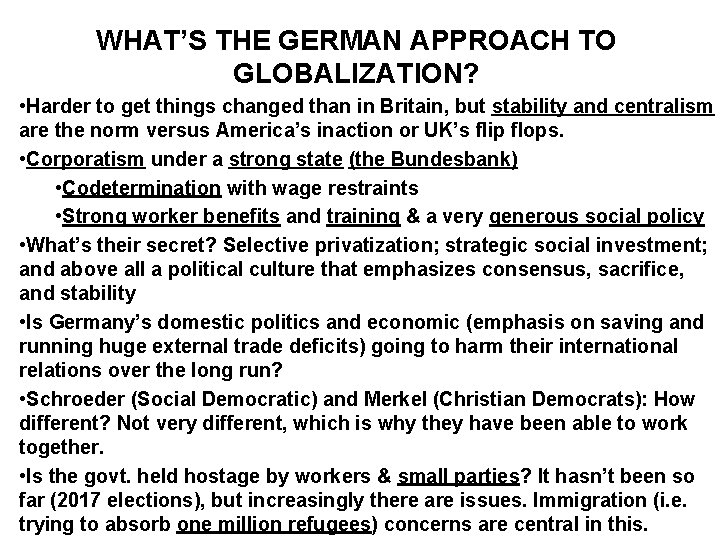 WHAT’S THE GERMAN APPROACH TO GLOBALIZATION? • Harder to get things changed than in