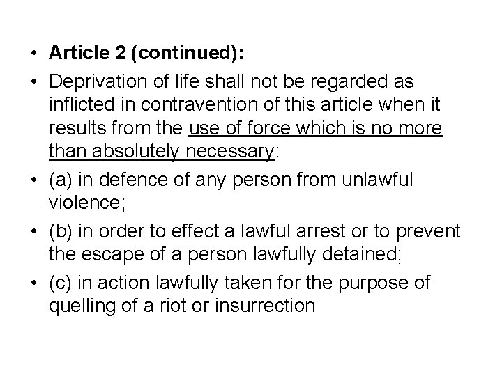  • Article 2 (continued): • Deprivation of life shall not be regarded as