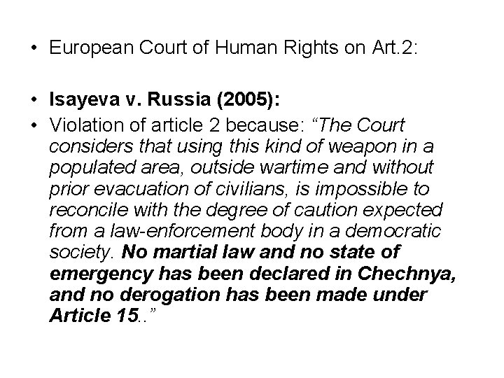  • European Court of Human Rights on Art. 2: • Isayeva v. Russia