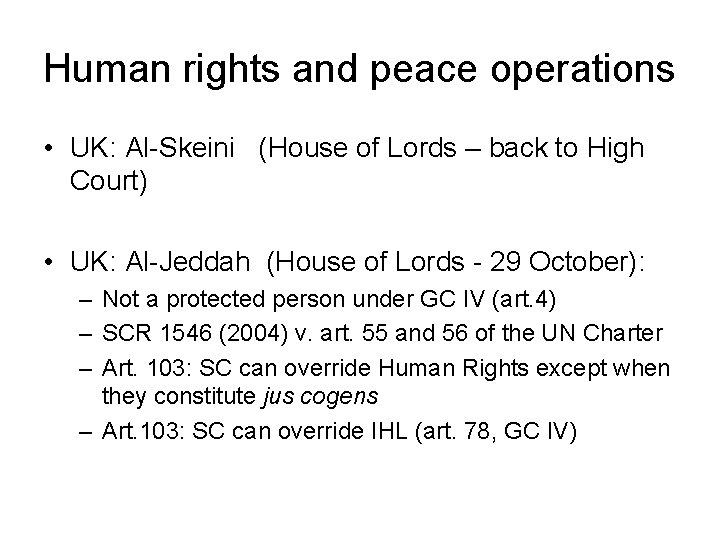 Human rights and peace operations • UK: Al-Skeini (House of Lords – back to