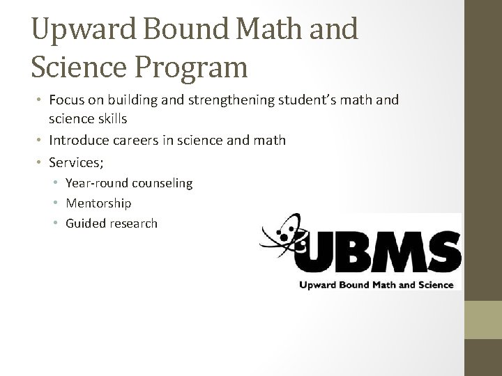 Upward Bound Math and Science Program • Focus on building and strengthening student’s math