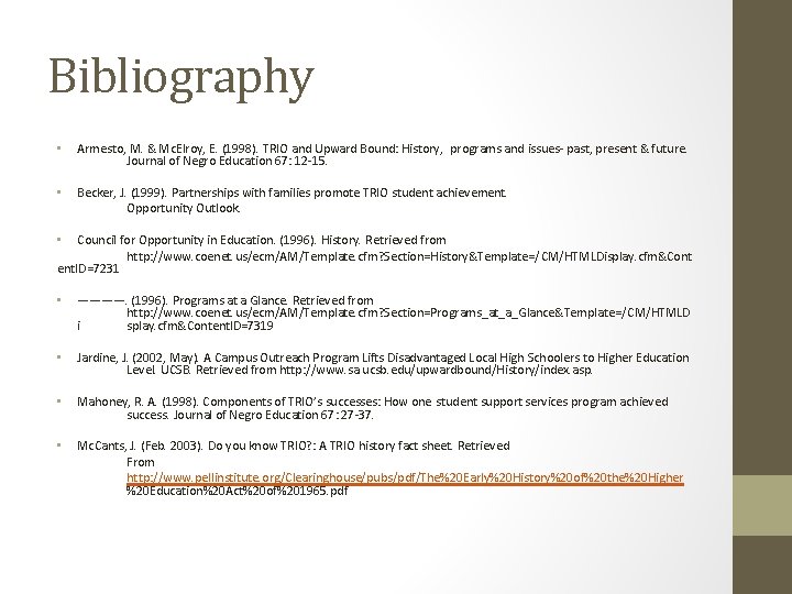 Bibliography • Armesto, M. & Mc. Elroy, E. (1998). TRIO and Upward Bound: History,