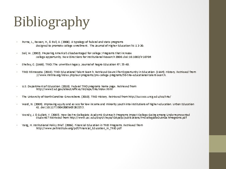 Bibliography • Perna, L. , Rowan, H. , & Bell, A. (2008). A typology