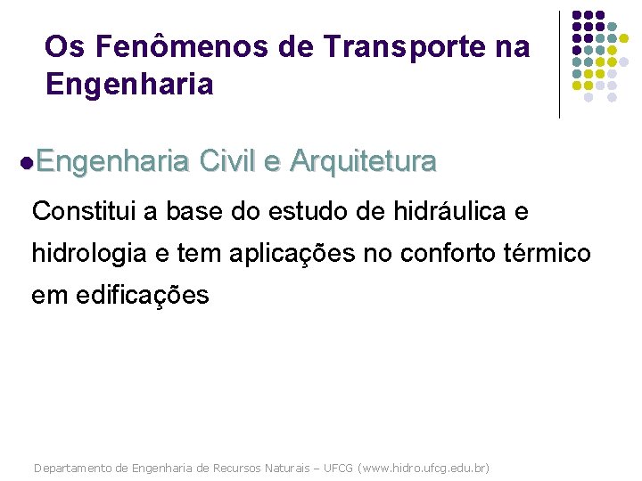 Os Fenômenos de Transporte na Engenharia l. Engenharia Civil e Arquitetura Constitui a base