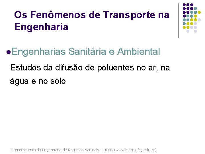 Os Fenômenos de Transporte na Engenharia l. Engenharias Sanitária e Ambiental Estudos da difusão