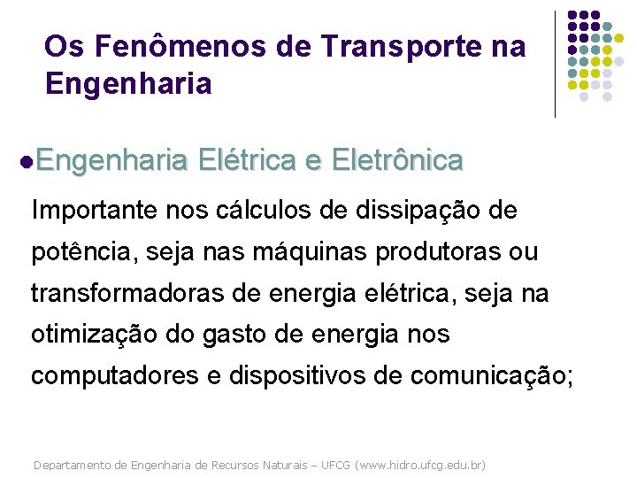 Os Fenômenos de Transporte na Engenharia l. Engenharia Elétrica e Eletrônica Importante nos cálculos