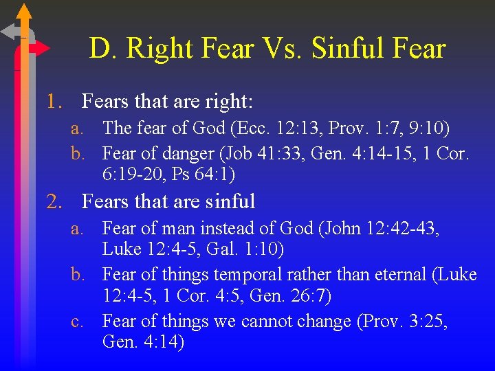 D. Right Fear Vs. Sinful Fear 1. Fears that are right: a. The fear