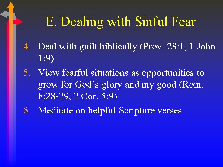 E. Dealing with Sinful Fear 4. Deal with guilt biblically (Prov. 28: 1, 1