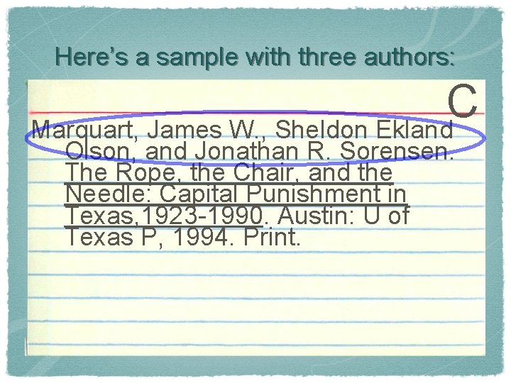 Here’s a sample with three authors: C Marquart, James W. , Sheldon Ekland Olson,