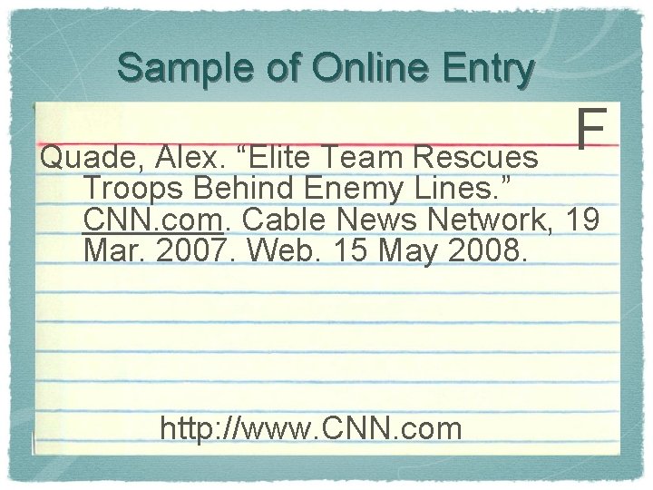 Sample of Online Entry F Quade, Alex. “Elite Team Rescues Troops Behind Enemy Lines.