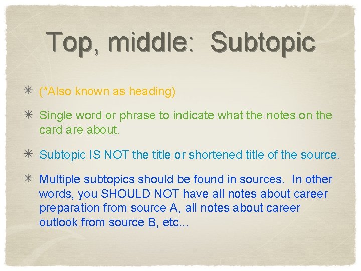 Top, middle: Subtopic (*Also known as heading) Single word or phrase to indicate what