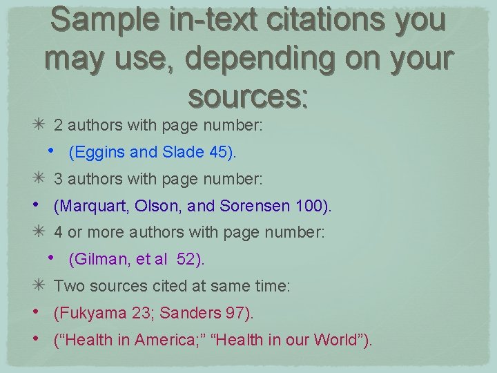 Sample in-text citations you may use, depending on your sources: 2 authors with page