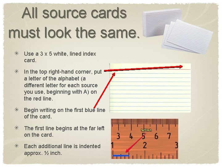All source cards must look the same. Use a 3 x 5 white, lined
