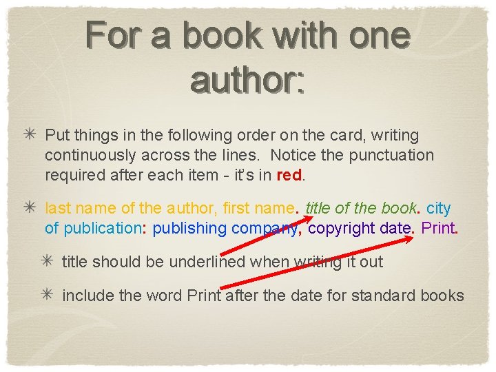 For a book with one author: Put things in the following order on the