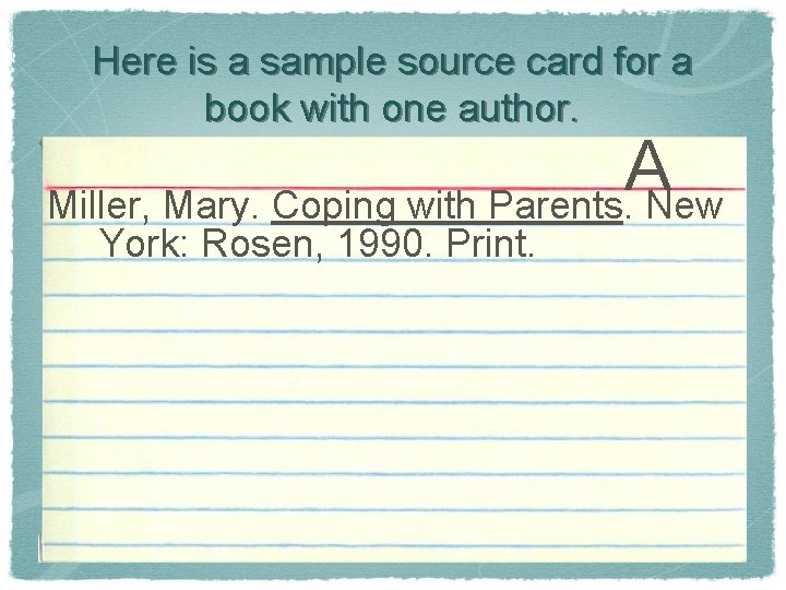 Here is a sample source card for a book with one author. A Miller,