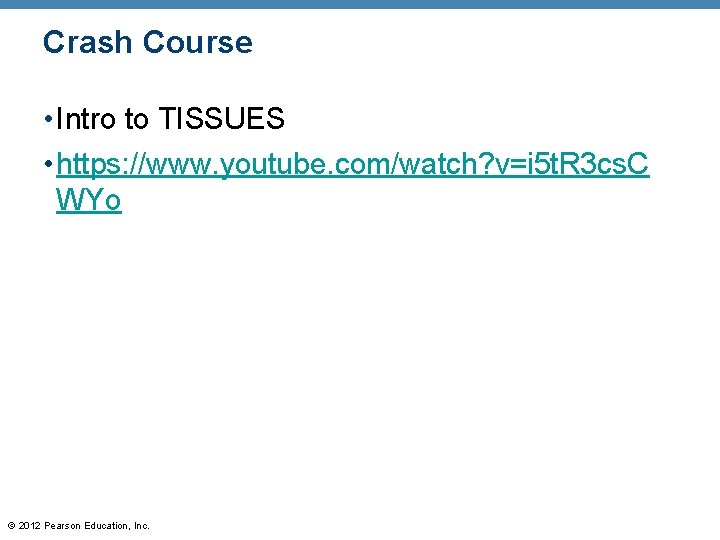 Crash Course • Intro to TISSUES • https: //www. youtube. com/watch? v=i 5 t.