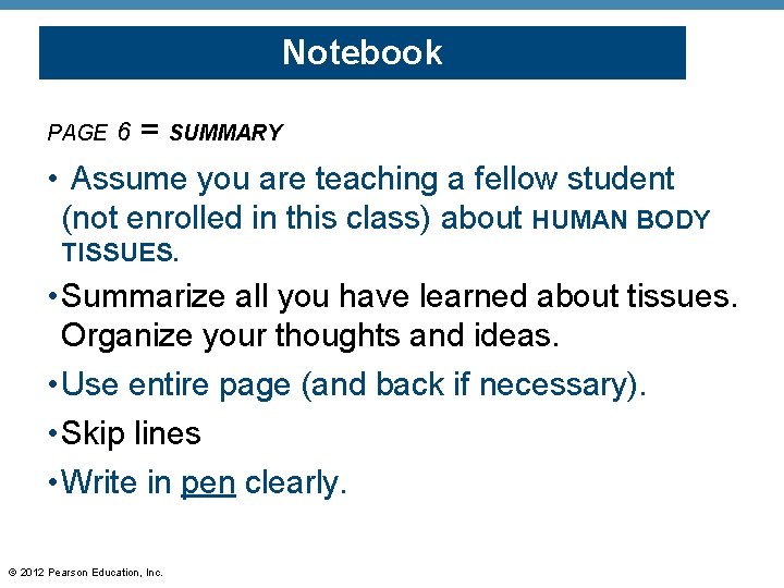 Notebook = SUMMARY • Assume you are teaching a fellow student (not enrolled in