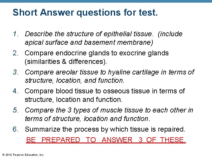 Short Answer questions for test. 1. Describe the structure of epithelial tissue. (include apical