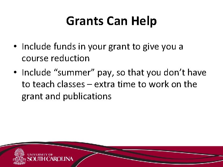 Grants Can Help • Include funds in your grant to give you a course