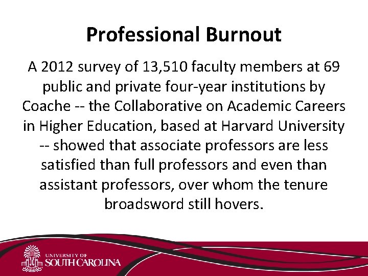 Professional Burnout A 2012 survey of 13, 510 faculty members at 69 public and