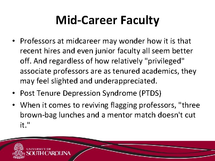 Mid-Career Faculty • Professors at midcareer may wonder how it is that recent hires