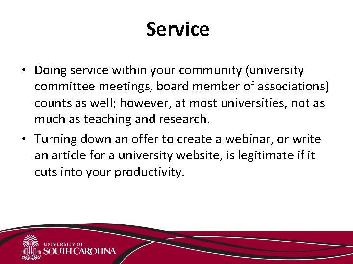 Service • Doing service within your community (university committee meetings, board member of associations)