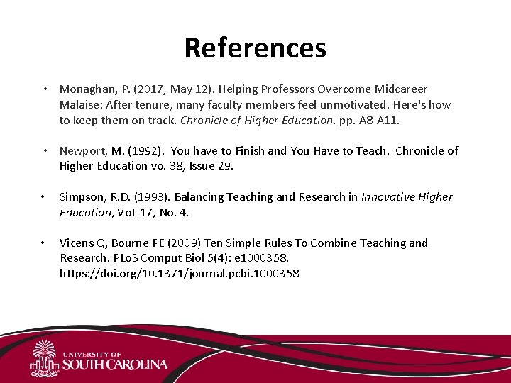 References • Monaghan, P. (2017, May 12). Helping Professors Overcome Midcareer Malaise: After tenure,