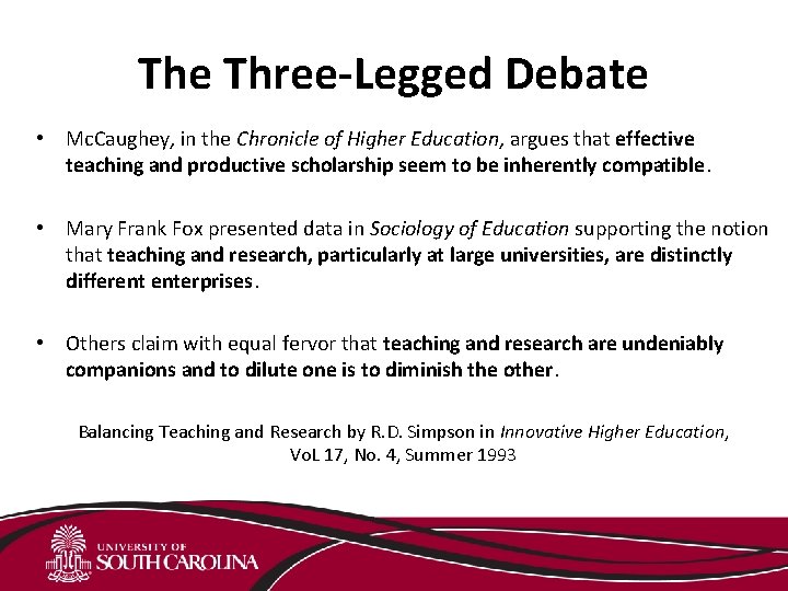 The Three-Legged Debate • Mc. Caughey, in the Chronicle of Higher Education, argues that