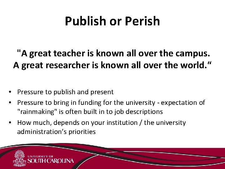Publish or Perish "A great teacher is known all over the campus. A great