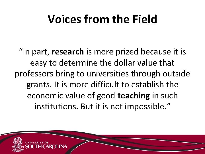 Voices from the Field “In part, research is more prized because it is easy