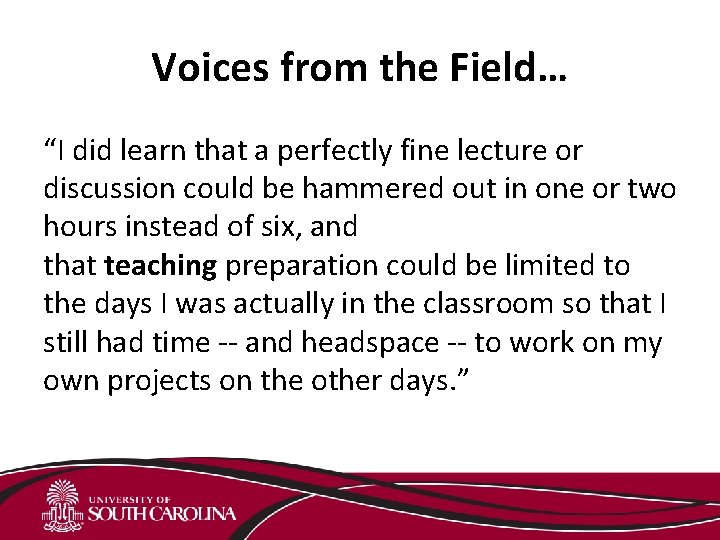 Voices from the Field… “I did learn that a perfectly fine lecture or discussion