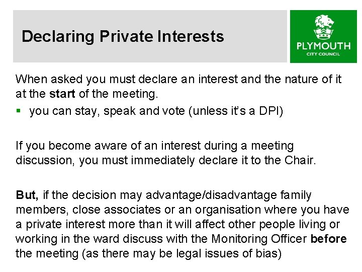 Declaring Private Interests When asked you must declare an interest and the nature of