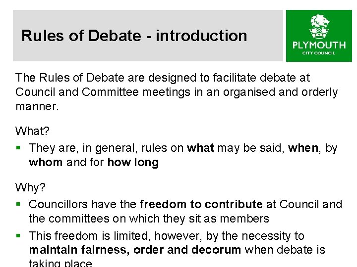 Rules of Debate - introduction The Rules of Debate are designed to facilitate debate