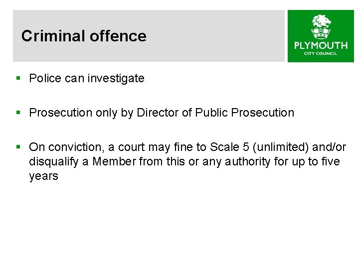 Criminal offence § Police can investigate § Prosecution only by Director of Public Prosecution