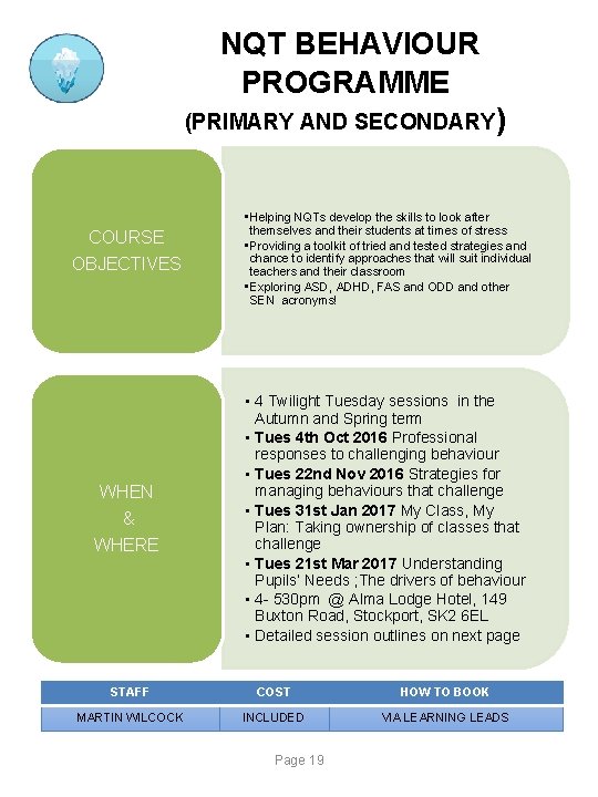 NQT BEHAVIOUR PROGRAMME (PRIMARY AND SECONDARY) COURSE OBJECTIVES WHEN & WHERE • Helping NQTs