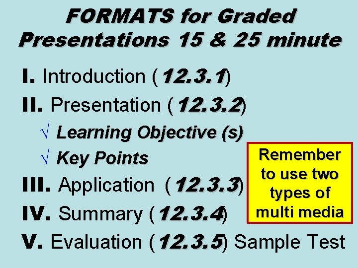 FORMATS for Graded Presentations 15 & 25 minute I. Introduction (12. 3. 1) II.
