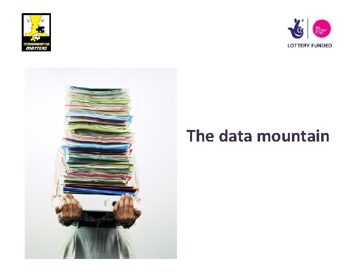 The data mountain 