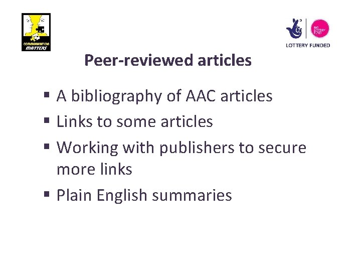 Peer-reviewed articles § A bibliography of AAC articles § Links to some articles §